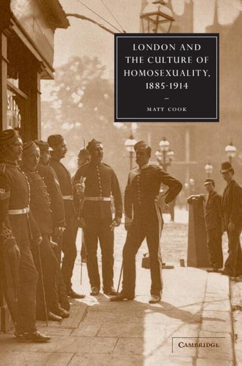 Thumbnail - Matt Cook | London And The Culture Of Homosexuality, 1885 1914 |