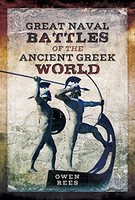 Owen Rees - Great Naval Battles Of The Ancient Greek World - Hardback - H245Z
