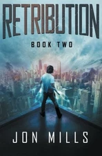 RETRIBUTION (UNDISCLOSED, BOOK 2) (UNDISCLOSED TRILOGY) By Jon Mills *BRAND NEW*