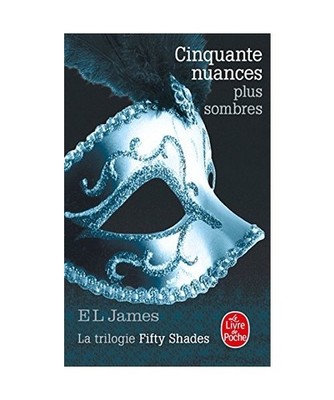 Cinquante Nuances Plus Sombres [Fifty Shades, Tome 2], E. L. James