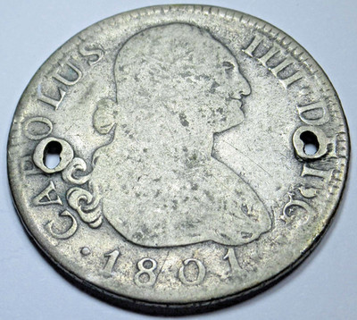 1801 Holed Spanish 2 Reales Genuine Two Bit Colonial 1800's Pirate Treasure Coin