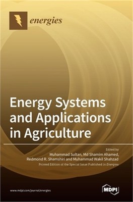 Energy Systems and Applications in Agriculture (Hardback or Cased Book)