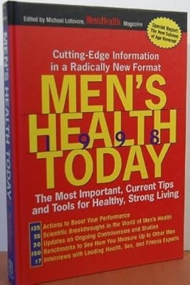 Mens Health Today, 1998: The Most Important, Current Tips and Tools for Healthy,