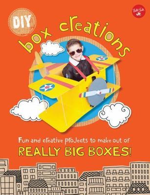 DIY Box Creations: Fun and creative projects to make out of REALLY BIG BOXES! b