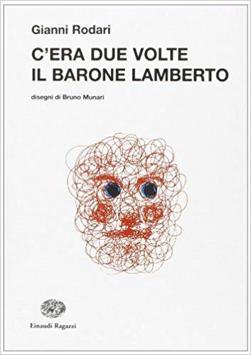 C'ERA DUE VOLTE IL BARONE LAMBERTO  - RODARI GIANNI - Einaudi Ragazzi