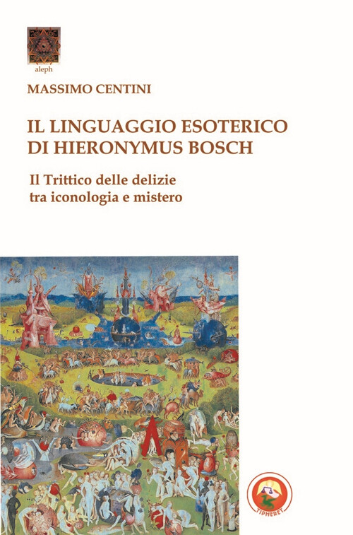 Il linguaggio esoterico di Hieronymus Bosch. Il trittico delle delizie tra...