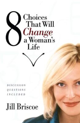 Briscoe - 8 Choices That Will Change a Woman's Life - New paperback or - X555z