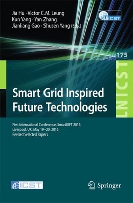 Smart Grid Inspired Future Technologies : First International Conference, Sma...