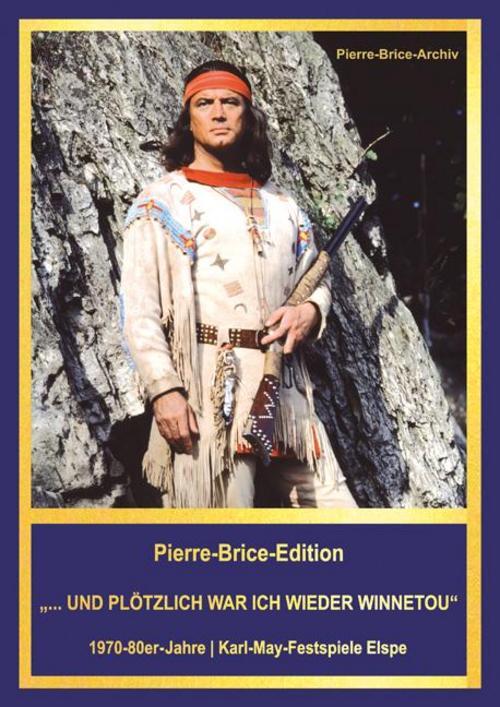 Thumbnail - Pierre-brice-edition ""...und Plötzlich War Ich Wieder Winnetou"",