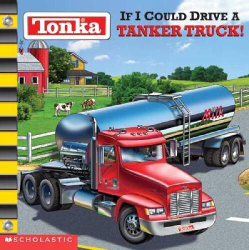 Tonka : If I Could Drive a Tanker Truck! - Paperback - VERY GOOD
