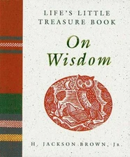 Life's Little Treasure Book: On Wisdom by H. Jackson Brown