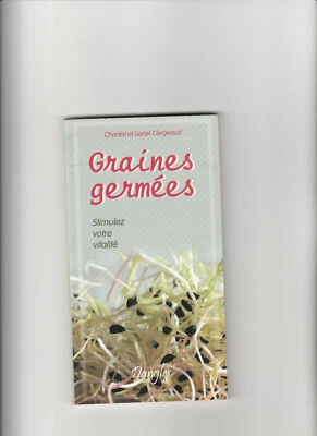 Graines germées Stimulez votre vitalité Chantal & Lionel Clergeaud recettes - Photo 1/2