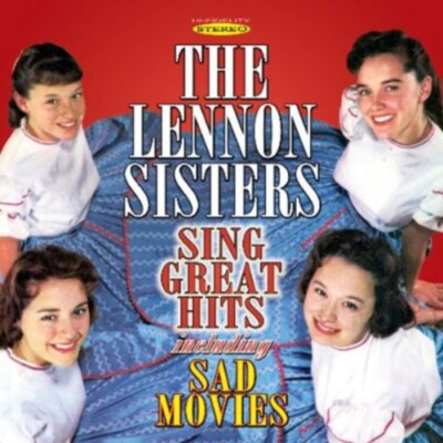 The Lennon Sisters - Sing Great Hits Including Sad Movies [New CD]