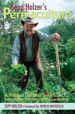 Sepp Holzer's Permaculture : a Practical Guide to 