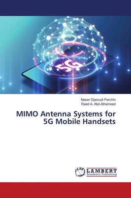 Naser Ojaroudi Parchin (u. a.) | MIMO Antenna Systems for 5G Mobile Handsets