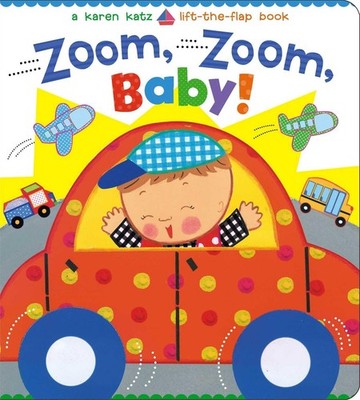 Zoom, Zoom, Baby!: A Karen Katz Lift-the-Flap Book - Katz, Karen - Very Good...