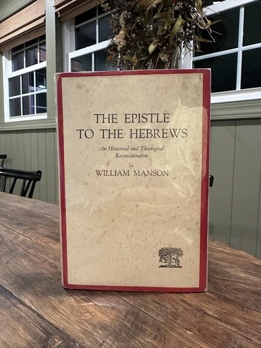 The Epistle to the Hebrews by William Manson