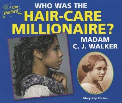Who Was the Hair-Care Millionaire Madam C J Walker (I Like Inventors) - GOOD