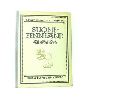Suomi-Finnland. Thierfelder Franz Johannes Öhquist und Hugo Rachel: