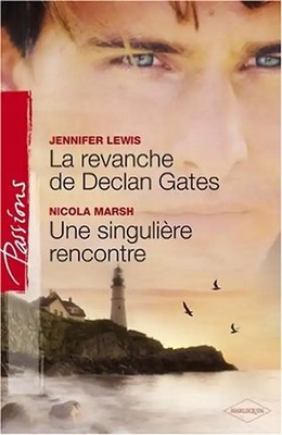 La revanche de Declan Gates ; Une singulière rencontre - Lewis, Jenifer