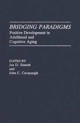 Bridging Paradigms: Positive Development In Adulthood And Cognitive Aging