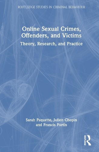 Online Sexual Crimes, Offenders, and Victims - 9781032844220