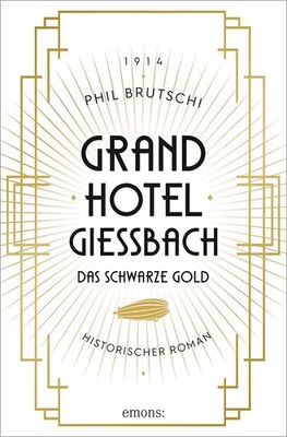 Phil Brutschi Grandhotel Giessbach. Das schwarze Gold