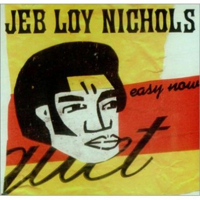 Easy Now, Jeb Loy Nichols, Very Good , audioCD
