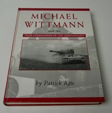 MICHAEL WITTMANN & Leibstandarte Tiger Commanders Agte 1st English Ed JJF Pub