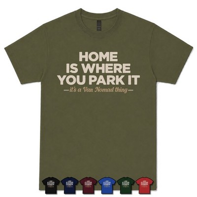 HOME IS WHERE YOU PARK IT NOMAD T-SHIRT life|campervan|vanlife