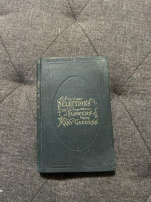 Selections or Flowers from Many Gardens 1876 Devotional Book John Shepherd