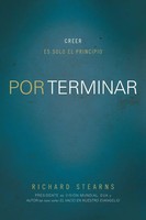 Richard Stearns | El Por Terminar | Taschenbuch | Spanisch (2013) | Grupo Nelson