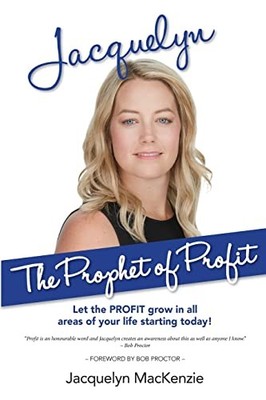 Jacquelyn - The Prophet of Profit: Let ..., Bob Proctor