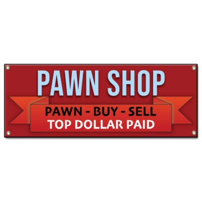 Pawn Shop Pawn Buy Sell Top Dollar Paid Banner Concession Stand Food Truck