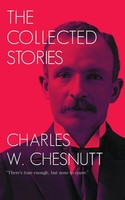 Charles W. Chesnutt | The Collected Stories Of Charles W. Chesnutt | Taschenbuch