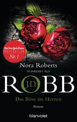 Das Böse im Herzen | Roman | J. D. Robb | Taschenbuch | Eve Dallas | 576 S.