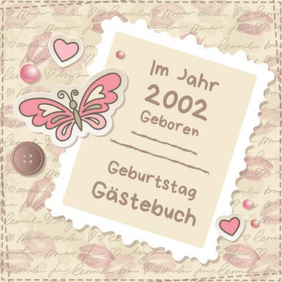 Im Jahr 2002 geboren: Gästebuch zum Geburtstag | Zum Ausfüllen | Für bis zu 270 