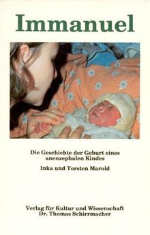 Immanuel: Die Geschichte der Geburt eines anenzephalen K... | Buch | Zustand gut