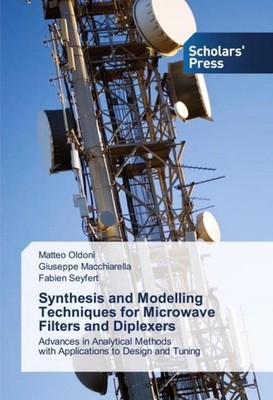 Synthesis and Modelling Techniques for Microwave Filters and Diplexers Fabien Se