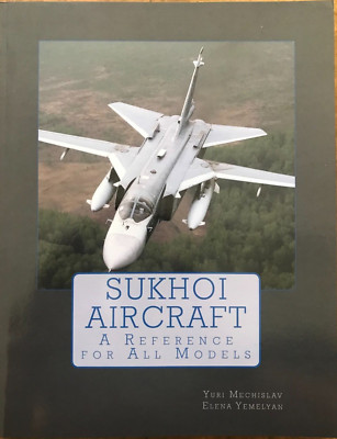Sukhoi Aircraft: A Reference for All Models - Paperback Yemelyan, Elena 01/1