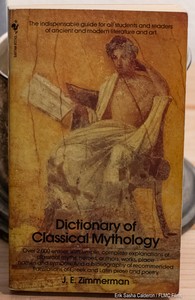 The Dictionary of Classical Mythology by J. E. Zimmerman (1983