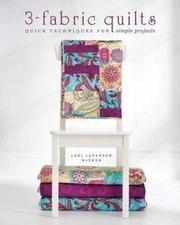 3-Fabric Quilts: Quick Techniques for Simple Projects by 