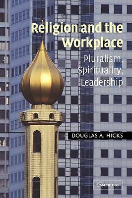 Religion and the Workplace Pluralism, Spirituality, Leadership Hicks Paperback