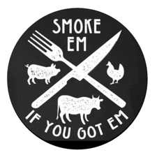 BBQ - Smoke Em Got Em - Vinyl Decal/Sticker Car Yeti Cup Window Cooler Bottle