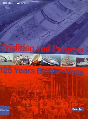 Tradition and Progress: 125 Years Blohm + Voss - Hans J. Witthöft [Hardcover]