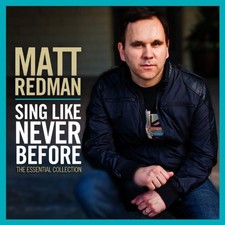 Matt Redman - Sing Like Never Before: The Essential Col... - Matt Redman CD QMVG