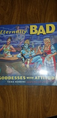 Eternally Bad: Goddesses with Attitude by Trina Robbins: Used