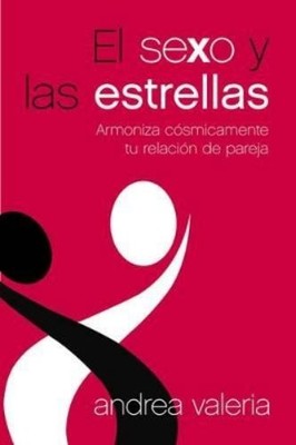 Andrea Valeria El Sexo Y Las Estrellas (Taschenbuch)