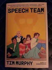 SIGNED Speech Team: A Novel - Hardcover By Murphy, Tim - New