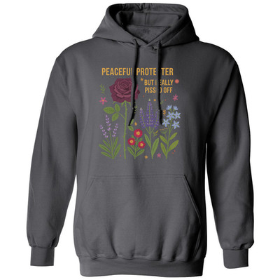 Peaceful Protester But Really Angry Subtle Floral Unisex Hooded Sweatshirt